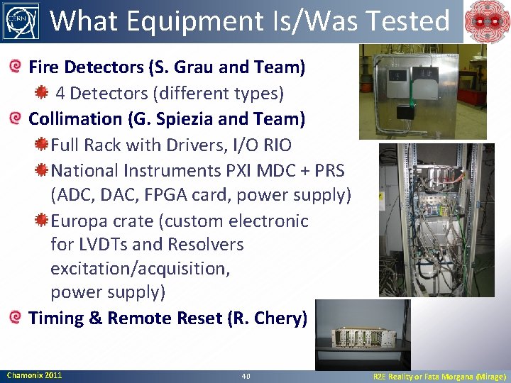 What Equipment Is/Was Tested Fire Detectors (S. Grau and Team) 4 Detectors (different types)