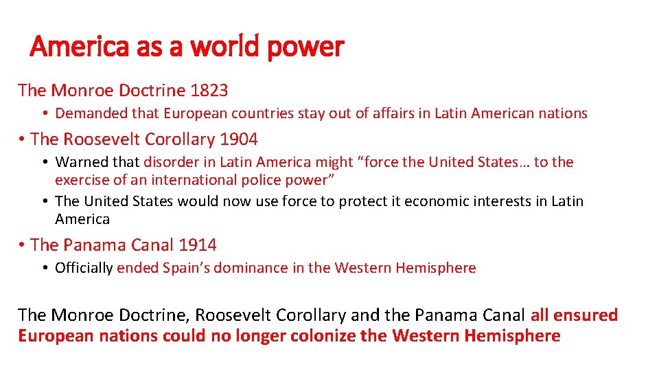 America as a world power The Monroe Doctrine 1823 • Demanded that European countries