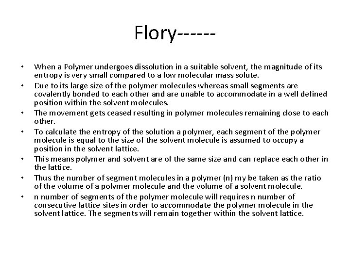 Flory----- • • When a Polymer undergoes dissolution in a suitable solvent, the magnitude Flory----- • • When a Polymer undergoes dissolution in a suitable solvent, the magnitude