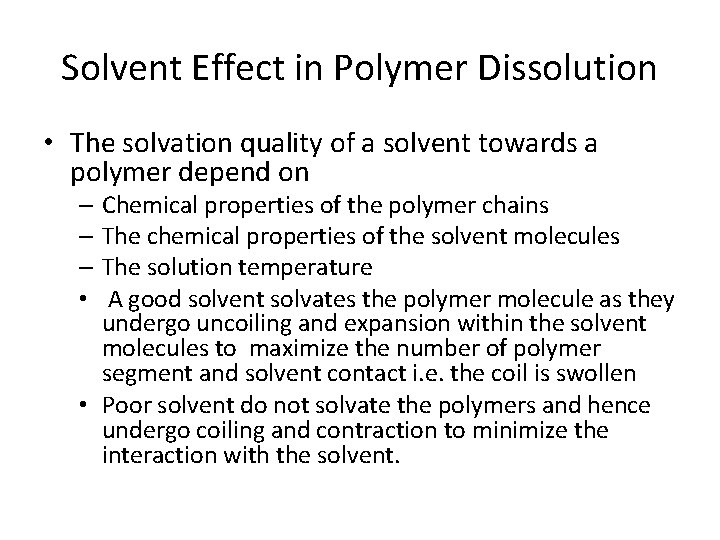 Solvent Effect in Polymer Dissolution • The solvation quality of a solvent towards a Solvent Effect in Polymer Dissolution • The solvation quality of a solvent towards a