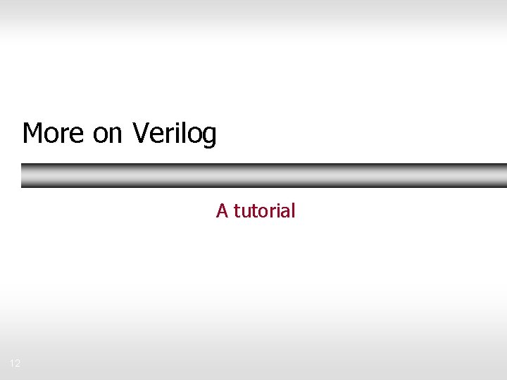 More on Verilog A tutorial 12 