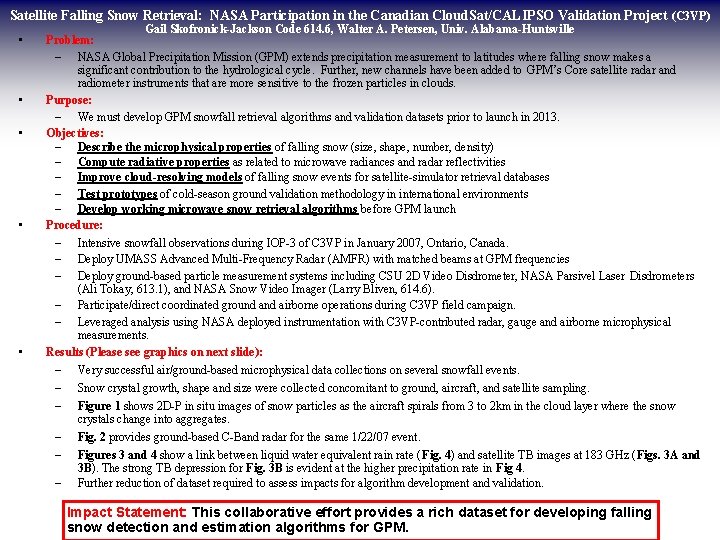 Satellite Falling Snow Retrieval: NASA Participation in the Canadian Cloud. Sat/CALIPSO Validation Project (C