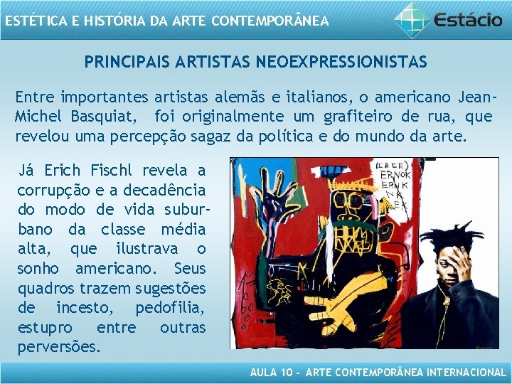 ESTÉTICA E HISTÓRIA DA ARTE CONTEMPOR NEA PRINCIPAIS ARTISTAS NEOEXPRESSIONISTAS Entre importantes artistas alemãs