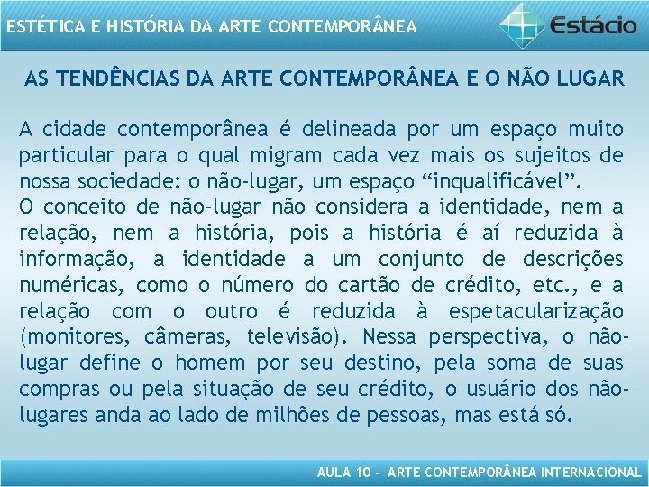 ESTÉTICA E HISTÓRIA DA ARTE CONTEMPOR NEA AS TENDÊNCIAS DA ARTE CONTEMPOR NEA E