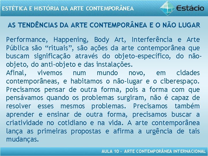 ESTÉTICA E HISTÓRIA DA ARTE CONTEMPOR NEA AS TENDÊNCIAS DA ARTE CONTEMPOR NEA E