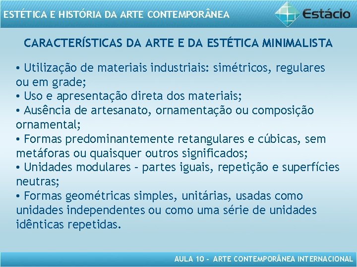 ESTÉTICA E HISTÓRIA DA ARTE CONTEMPOR NEA CARACTERÍSTICAS DA ARTE E DA ESTÉTICA MINIMALISTA