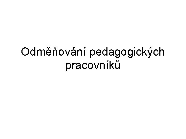 Odměňování pedagogických pracovníků 