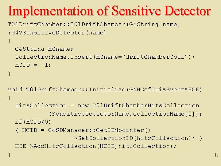 Implementation of Sensitive Detector T 01 Drift. Chamber: : T 01 Drift. Chamber(G 4