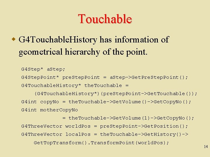 Touchable w G 4 Touchable. History has information of geometrical hierarchy of the point.