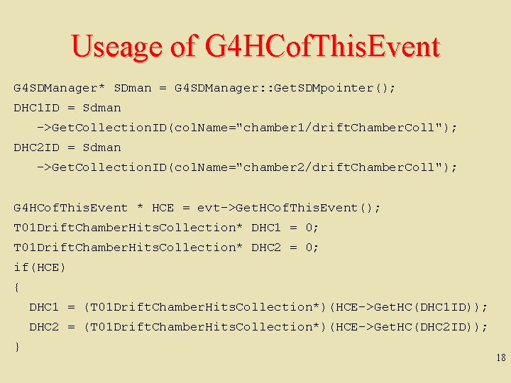 Useage of G 4 HCof. This. Event G 4 SDManager* SDman = G 4