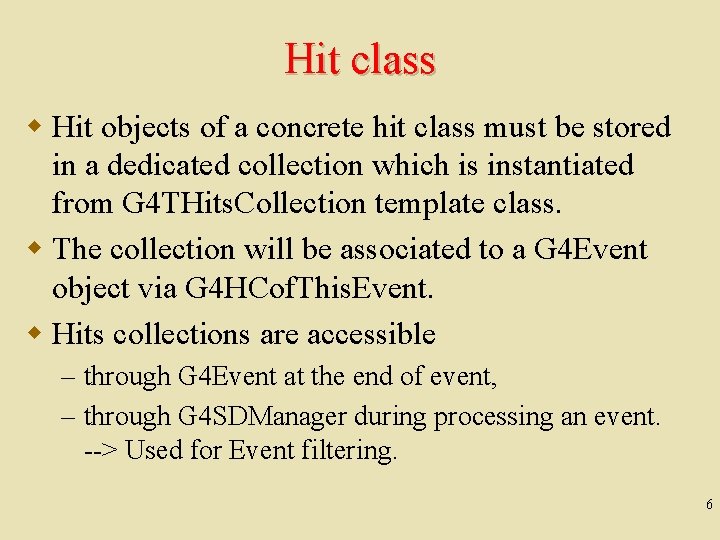 Hit class w Hit objects of a concrete hit class must be stored in