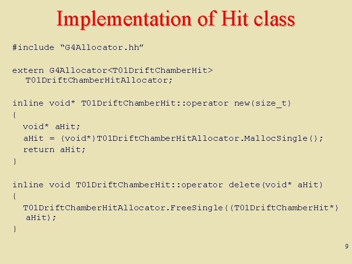 Implementation of Hit class #include “G 4 Allocator. hh” extern G 4 Allocator<T 01