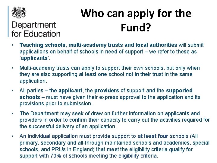 Who can apply for the Fund? • Teaching schools, multi-academy trusts and local authorities