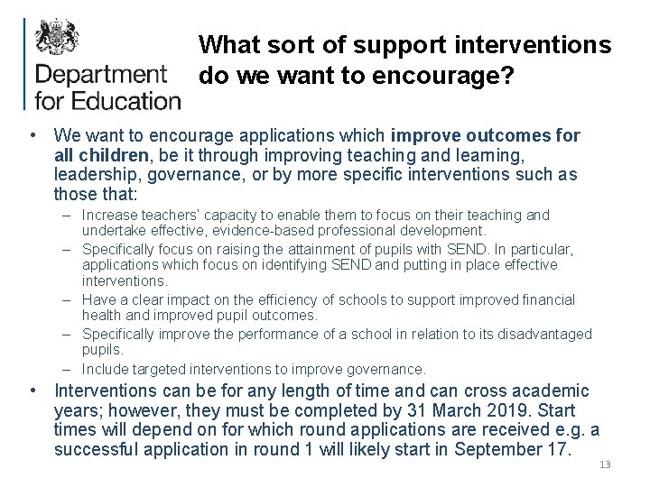 What sort of support interventions do we want to encourage? • We want to