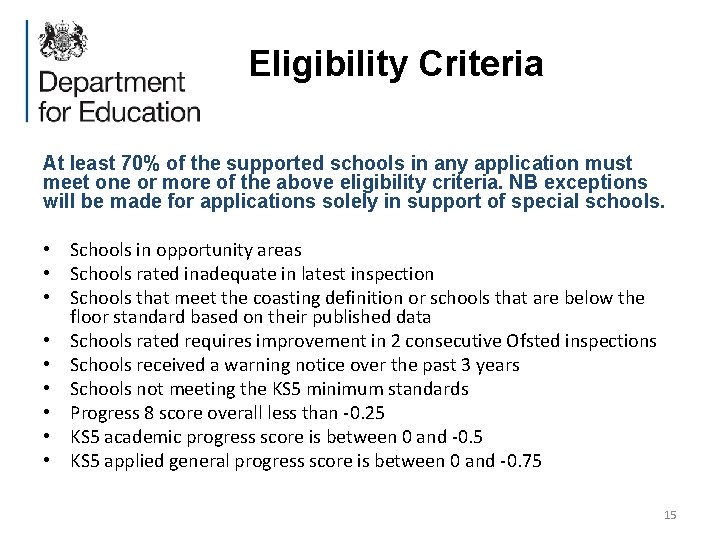 Eligibility Criteria At least 70% of the supported schools in any application must meet