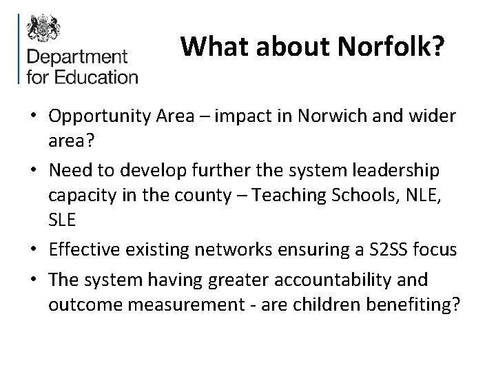 What about Norfolk? • Opportunity Area – impact in Norwich and wider area? •