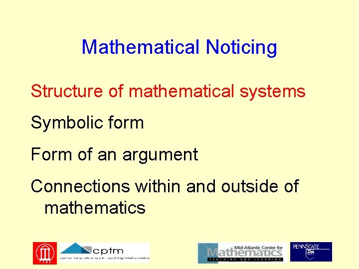 Mathematical Noticing Structure of mathematical systems Symbolic form Form of an argument Connections within