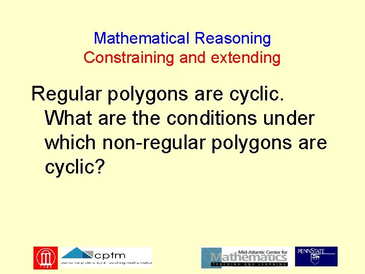 Mathematical Reasoning Constraining and extending Regular polygons are cyclic. What are the conditions under