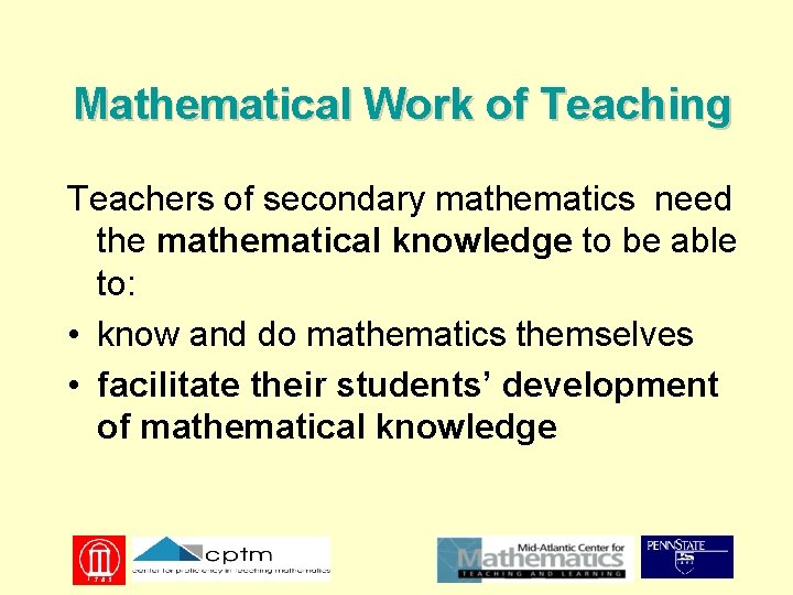 Mathematical Work of Teaching Teachers of secondary mathematics need the mathematical knowledge to be