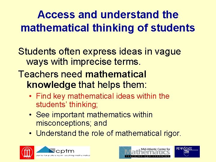 Access and understand the mathematical thinking of students Students often express ideas in vague