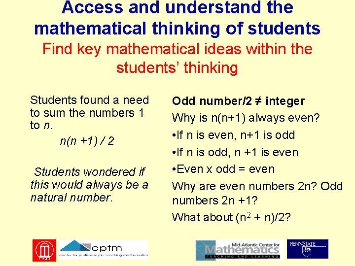 Access and understand the mathematical thinking of students Find key mathematical ideas within the