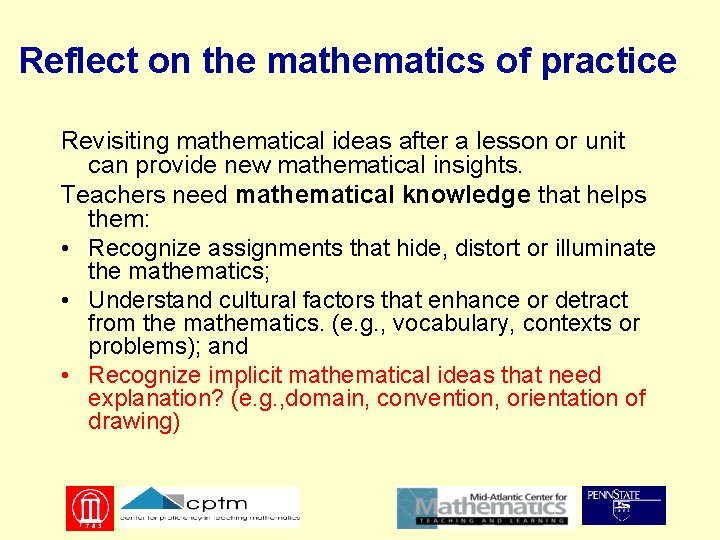 Reflect on the mathematics of practice Revisiting mathematical ideas after a lesson or unit