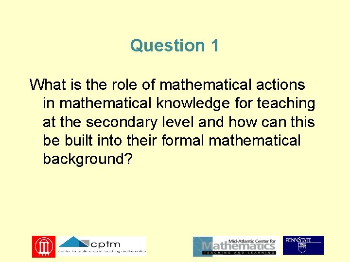 Question 1 What is the role of mathematical actions in mathematical knowledge for teaching