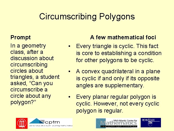 Circumscribing Polygons Prompt In a geometry class, after a discussion about circumscribing circles about