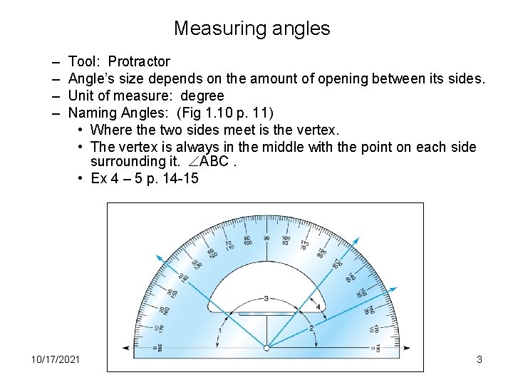 Measuring angles – – Tool: Protractor Angle’s size depends on the amount of opening Measuring angles – – Tool: Protractor Angle’s size depends on the amount of opening