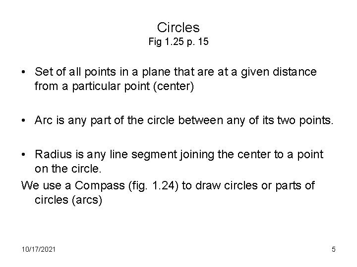 Circles Fig 1. 25 p. 15 • Set of all points in a plane Circles Fig 1. 25 p. 15 • Set of all points in a plane