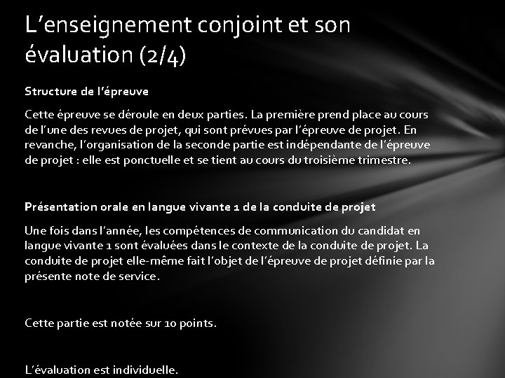 L’enseignement conjoint et son évaluation (2/4) Structure de l’épreuve Cette épreuve se déroule en