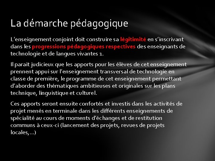 La démarche pédagogique L’enseignement conjoint doit construire sa légitimité en s’inscrivant dans les progressions