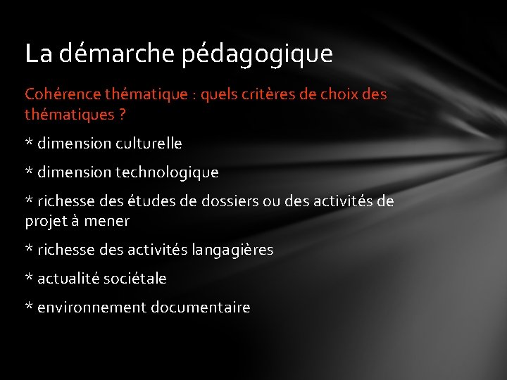 La démarche pédagogique Cohérence thématique : quels critères de choix des thématiques ? *