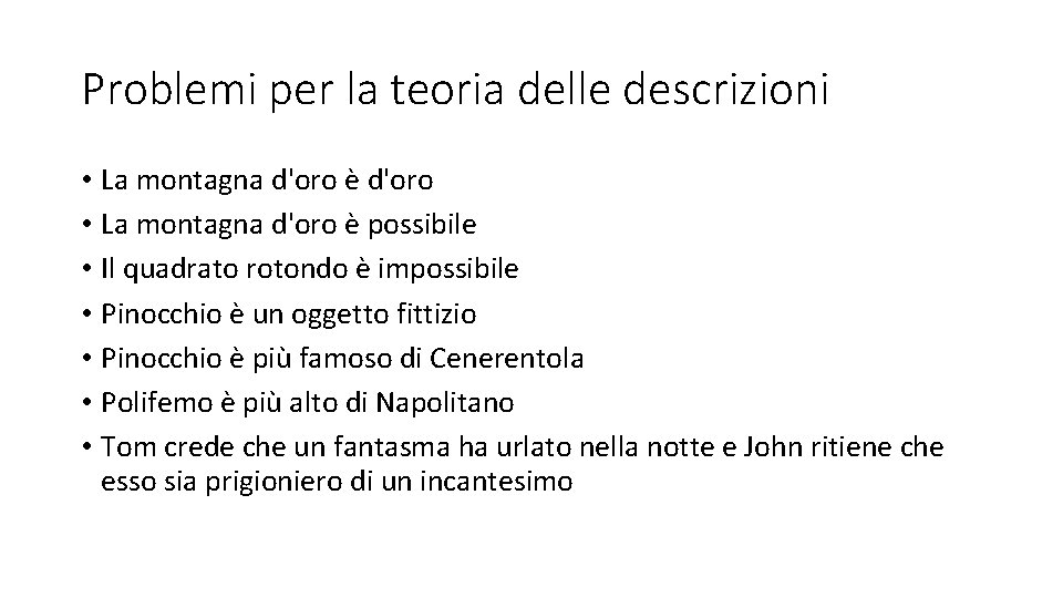 Problemi per la teoria delle descrizioni • La montagna d'oro è d'oro • La