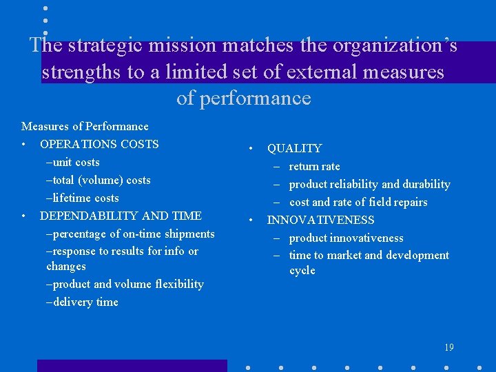 The strategic mission matches the organization’s strengths to a limited set of external measures