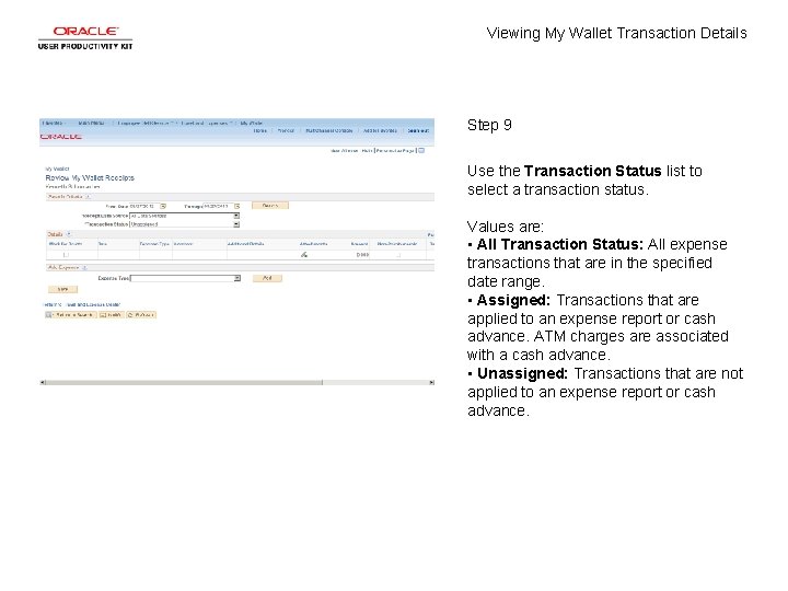 Viewing My Wallet Transaction Details Step 9 Use the Transaction Status list to select