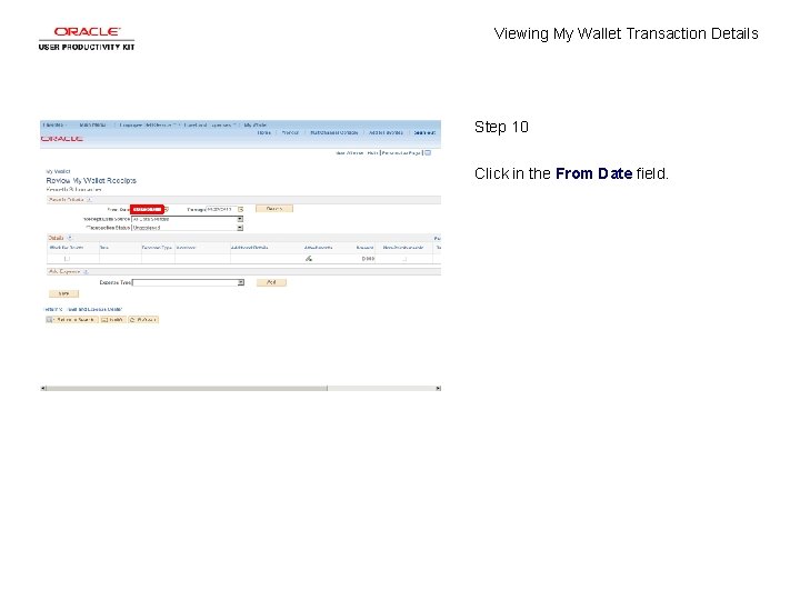 Viewing My Wallet Transaction Details Step 10 Click in the From Date field. 