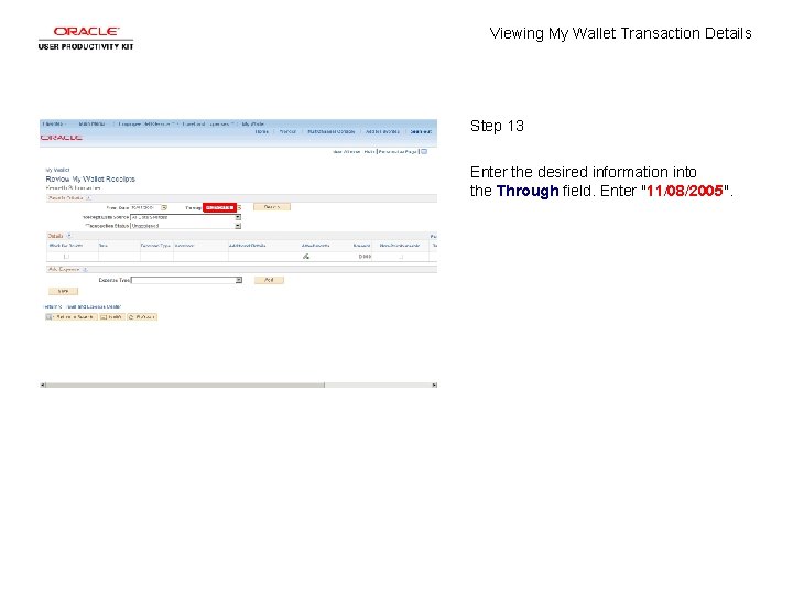 Viewing My Wallet Transaction Details Step 13 Enter the desired information into the Through