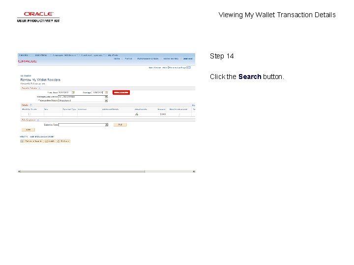 Viewing My Wallet Transaction Details Step 14 Click the Search button. 