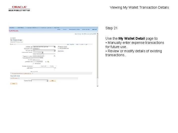 Viewing My Wallet Transaction Details Step 21 Use the My Wallet Detail page to: