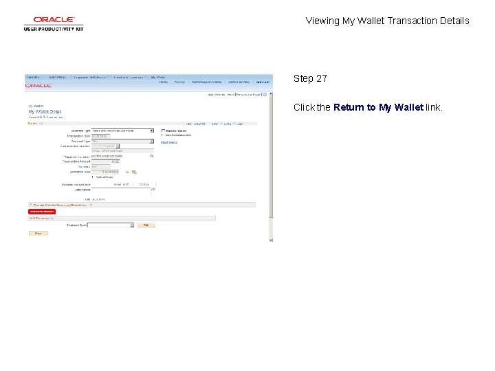 Viewing My Wallet Transaction Details Step 27 Click the Return to My Wallet link.