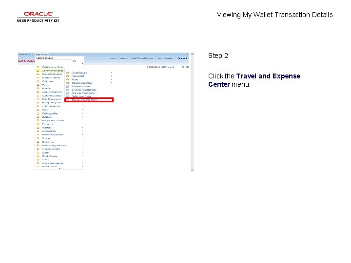 Viewing My Wallet Transaction Details Step 2 Click the Travel and Expense Center menu.