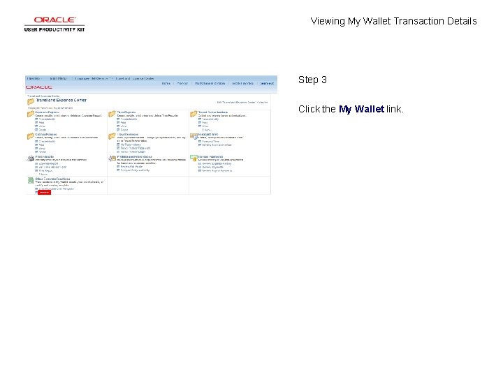 Viewing My Wallet Transaction Details Step 3 Click the My Wallet link. 