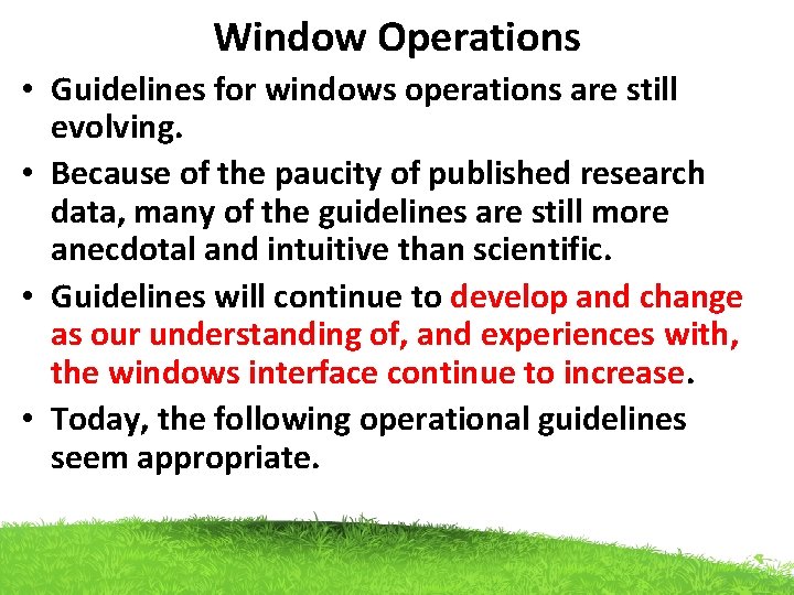 Window Operations • Guidelines for windows operations are still evolving. • Because of the