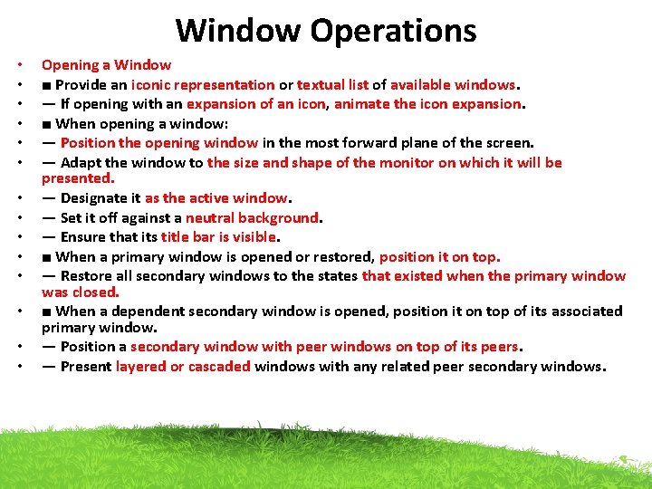 Window Operations • • • • Opening a Window ■ Provide an iconic representation