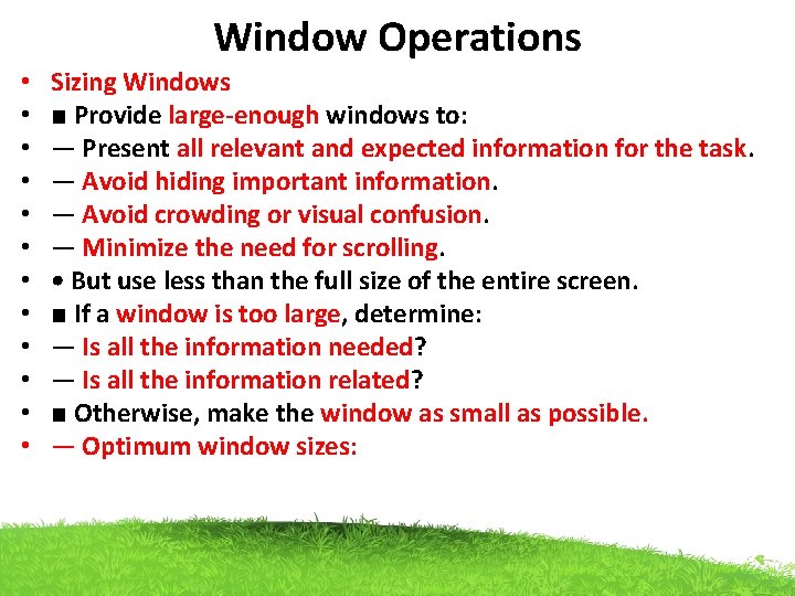 Window Operations • • • Sizing Windows ■ Provide large-enough windows to: — Present