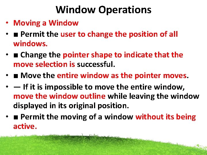 Window Operations • Moving a Window • ■ Permit the user to change the