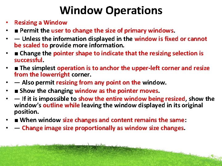 Window Operations • Resizing a Window • ■ Permit the user to change the