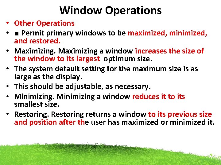 Window Operations • Other Operations • ■ Permit primary windows to be maximized, minimized,