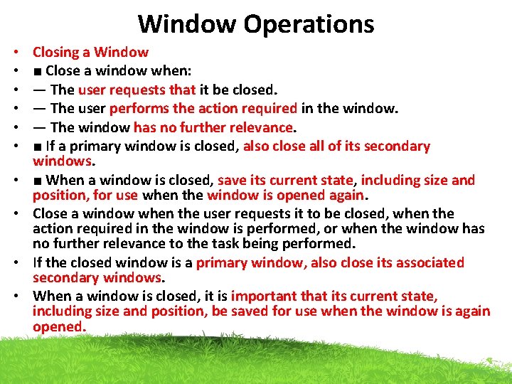 Window Operations • • • Closing a Window ■ Close a window when: —